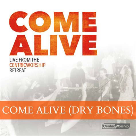 Come Alive (Dry Bones) - Song Download – Centricity Music Store