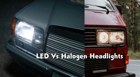 LED Vs Halogen Headlights - Understanding The Pros and Cons - Lighting ...