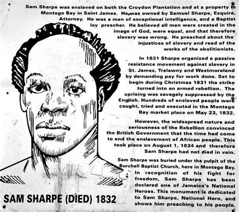 Sam Sharpe. An early organiser of passive resistance. He organised ...