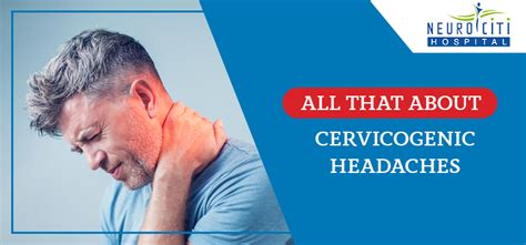 Cervicogenic Headache: Symptoms, Causes, and Treatments