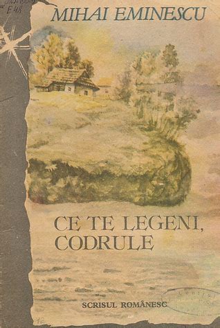 Ce te legeni, codrule by Mihai Eminescu — Reviews, Discussion ...