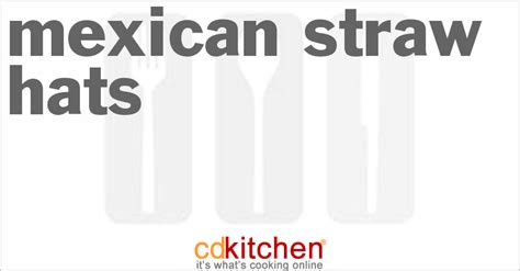 Mexican Straw Hats Recipe | CDKitchen.com