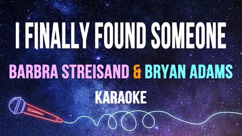 Barbra Streisand & Bryan Adams - I Finally Found Someone (Karaoke with ...