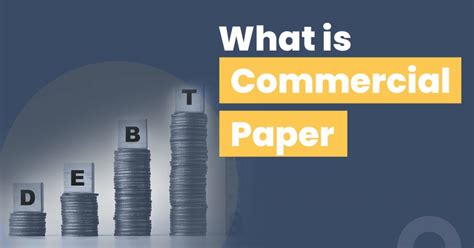 Commercial Paper: Meaning, Types, Advantages & Examples