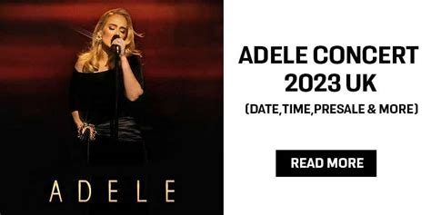 (New) Adele concert 2023 UK (Date,Time,Presale & More)