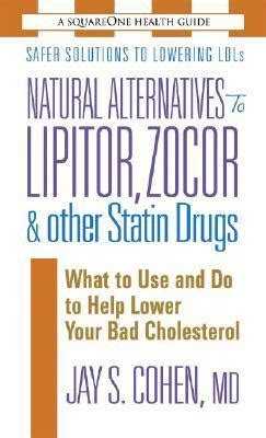 Natural Alternatives to Lipitor, Zocor & Other Statin Drugs by Jay S ...