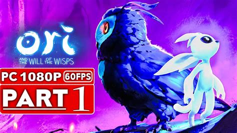 ORI AND THE WILL OF THE WISPS Gameplay Walkthrough Part 1 [1080p HD ...