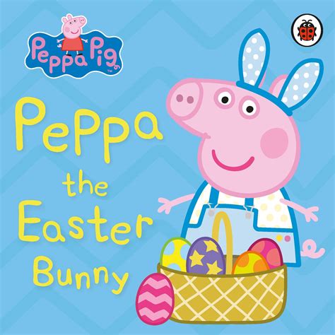 Peppa Pig: Peppa the Easter Bunny - Penguin Books Australia