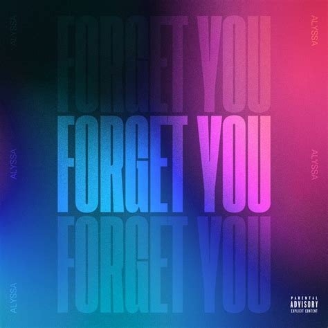 Forget You - song and lyrics by ALYSSA | Spotify