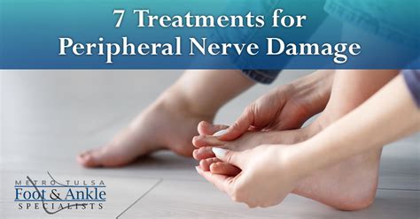 7 Treatments for Peripheral Nerve Damage in Your Feet