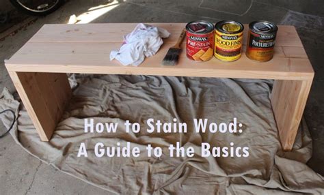 How to Stain Wood: A Basic Step By Step Process