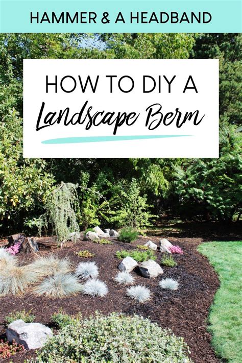 How to Create a Landscape Berm (With Easy Plants!)