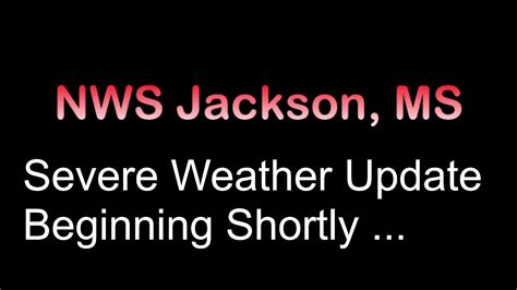 Severe Weather - Live Update With NWS Jackson, MS | Mississippi ...