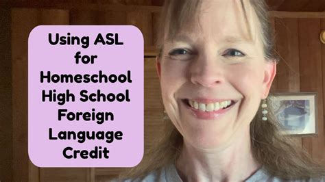 Using ASL for Homeschool High School Foreign Language Credit - YouTube