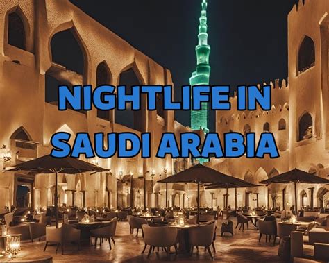 Saudi Arabia Travel Guide 2024 - Nightlife in Saudi Arabia