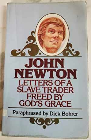 John Newton: Letters of a Slave Trader - Paperback, by Bohrer Dick ...