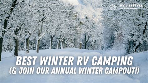 Best Winter RV Camping (& Join Our Annual Winter Campout!) | RV Lifestyle