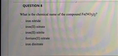 Solved QUESTION 8 What is the chemical name of the compound | Chegg.com