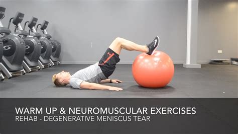 Degenerative Meniscus / Cartilage Tear Rehab - Warm Up and ...