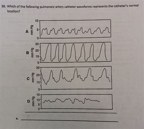 Solved 10. Which of the following pulmonary artery catheter | Chegg.com