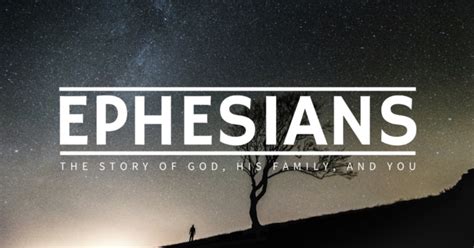 Ephesians: The Story of God His Family and You | Series | Williams Lake ...