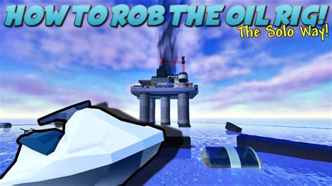 How to Rob The New Jailbreak Oil Rig Solo! - YouTube