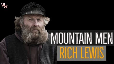 Did Rich Lewis from Ruby Valley Montana drop out of “Mountain Men”? Was ...