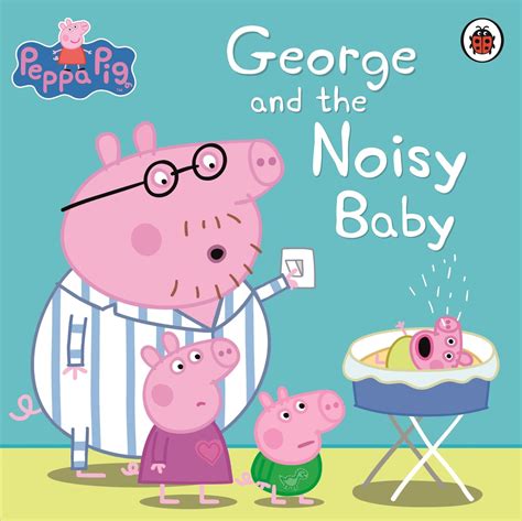 Peppa Pig: George and the Noisy Baby ~ Paperback / softback ~ Peppa Pig ...