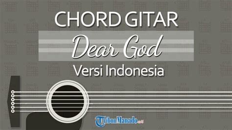 Chord Lagu Dear God - Versi Indonesia, Kunci Gitar C Mudah Dimainkan ...