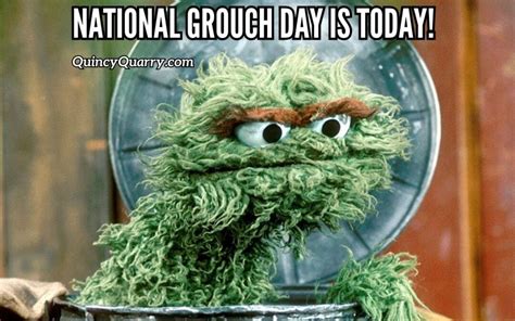 Quincy News: National Grouch Day is Today!