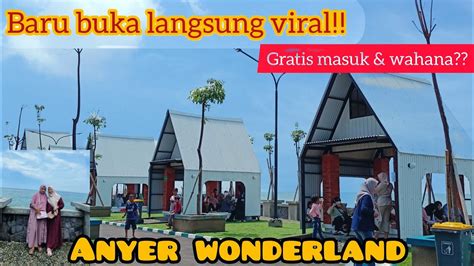 Anyer Wonderland || Wisata Baru di Anyer || Lengkap dengan Harga Wahana ...