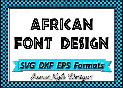 African Font Design Files For Use With Your Silhouette Studio