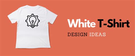 White T-shirt Design Ideas: The Perfect Guide in 2024