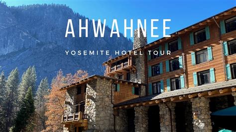 THE AHWAHNEE HOTEL TOUR - YOSEMITE NATIONAL PARK #travelvlog - YouTube