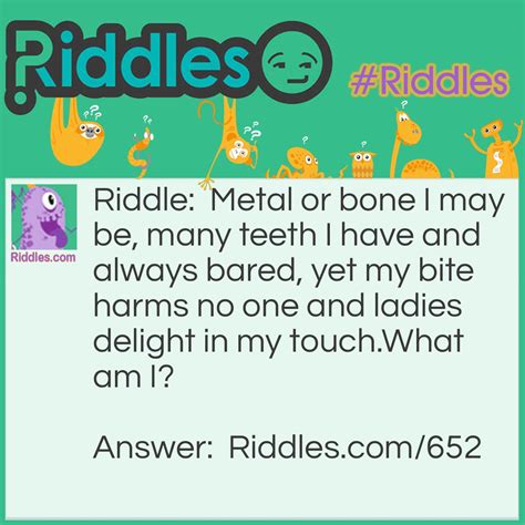 Metal Or Bone Teeth Riddle... Riddle And Answer - Riddles.com