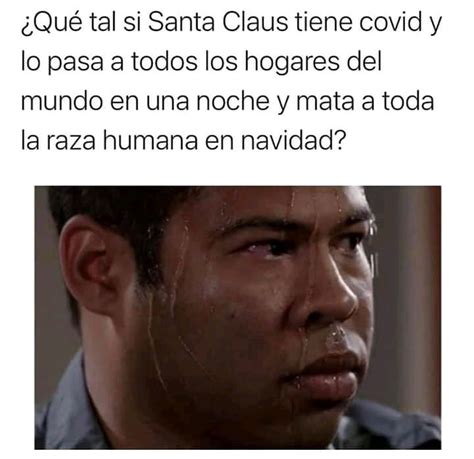 ¿Qué tal si Santa Claus tiene covid y lo pasa a todos los hogares del ...