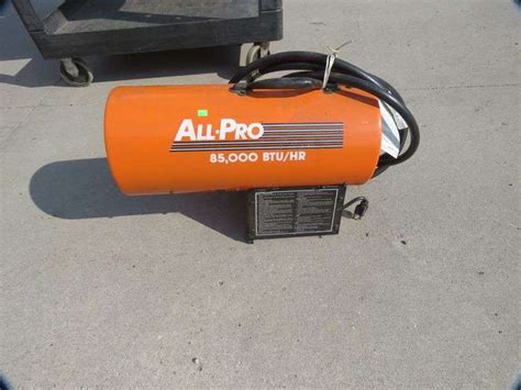 All-Pro 85,000 BTU Propane Shop Heater - AAA Auction and Realty