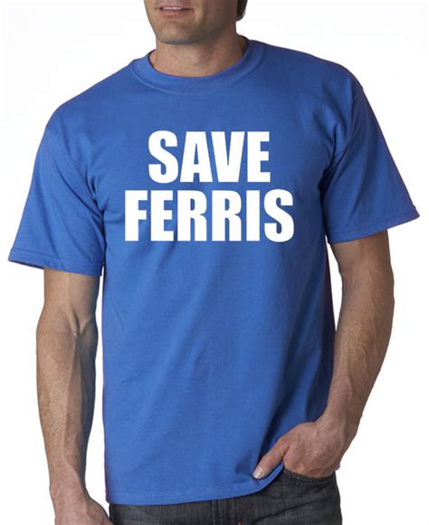 Save Ferris T-shirt - Ferris Bueller's Day Off Tshirt – DesignerTeez