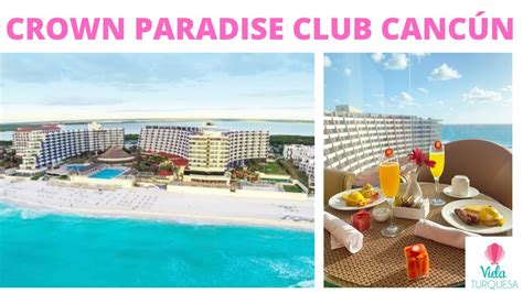 Crown Paradise Club Cancun ☀ TODO INCLUIDO IDEAL PARA NIÑOS - YouTube