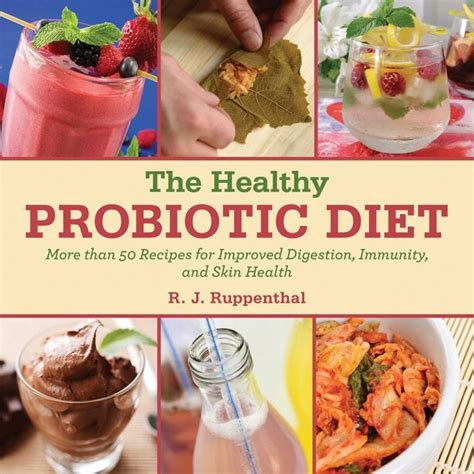 The Healthy Probiotic Diet: More than 50 Recipes for Improved Digestion ...