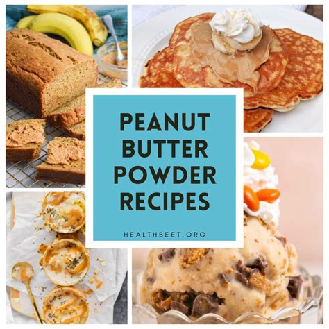 12 Healthy Recipes Using Peanut Butter Powder - Health Beet