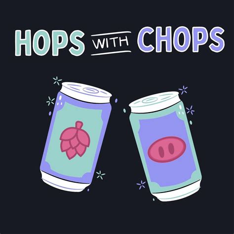 Hops with Chops (podcast) - Hops with Chops | Listen Notes