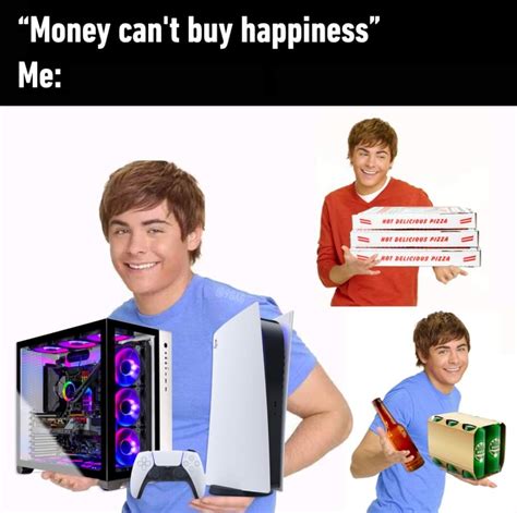 Money can't buy happiness | /r/wholesomememes | Wholesome Memes | Know ...