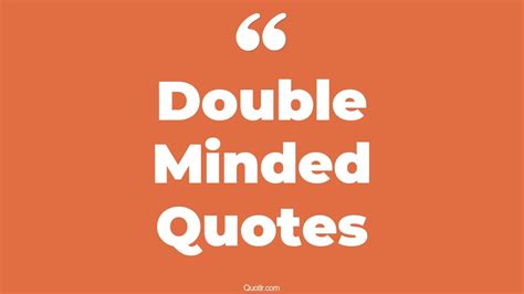 35+ Tempting Double Minded Quotes That Will Unlock Your True Potential