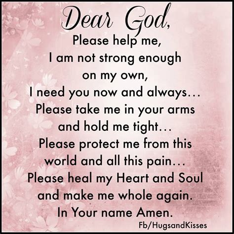 Dear God Please Help Me I Need You Now And Always #religiousquotes in ...