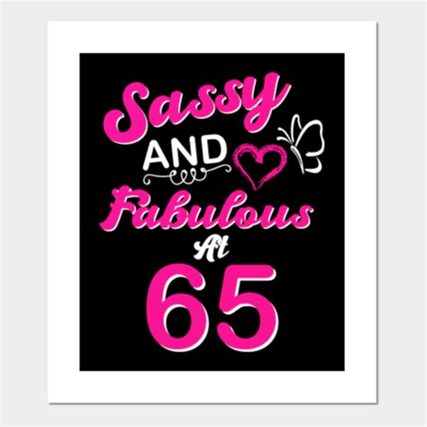 65th Birthday Gift Sassy & Fabulous 65 Year Old Funny Quotes - 65th ...