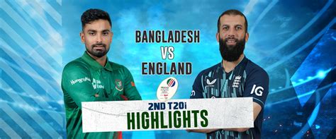 England vs Bangladesh || 2nd T20I