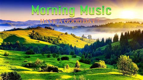 MORNING WAKE UP MUSIC - Boost Positive Healing Energy - Peaceful Piano ...