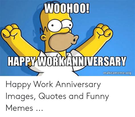 WOOHOO! HAPPY WORKANNIVERSARY Makeamemeorg Happy Work Anniversary ...