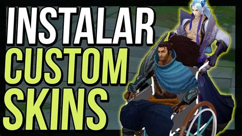 COMO INSTALAR SKINS CUSTOMS PARA LEAGUE OF LEGENDS - YouTube